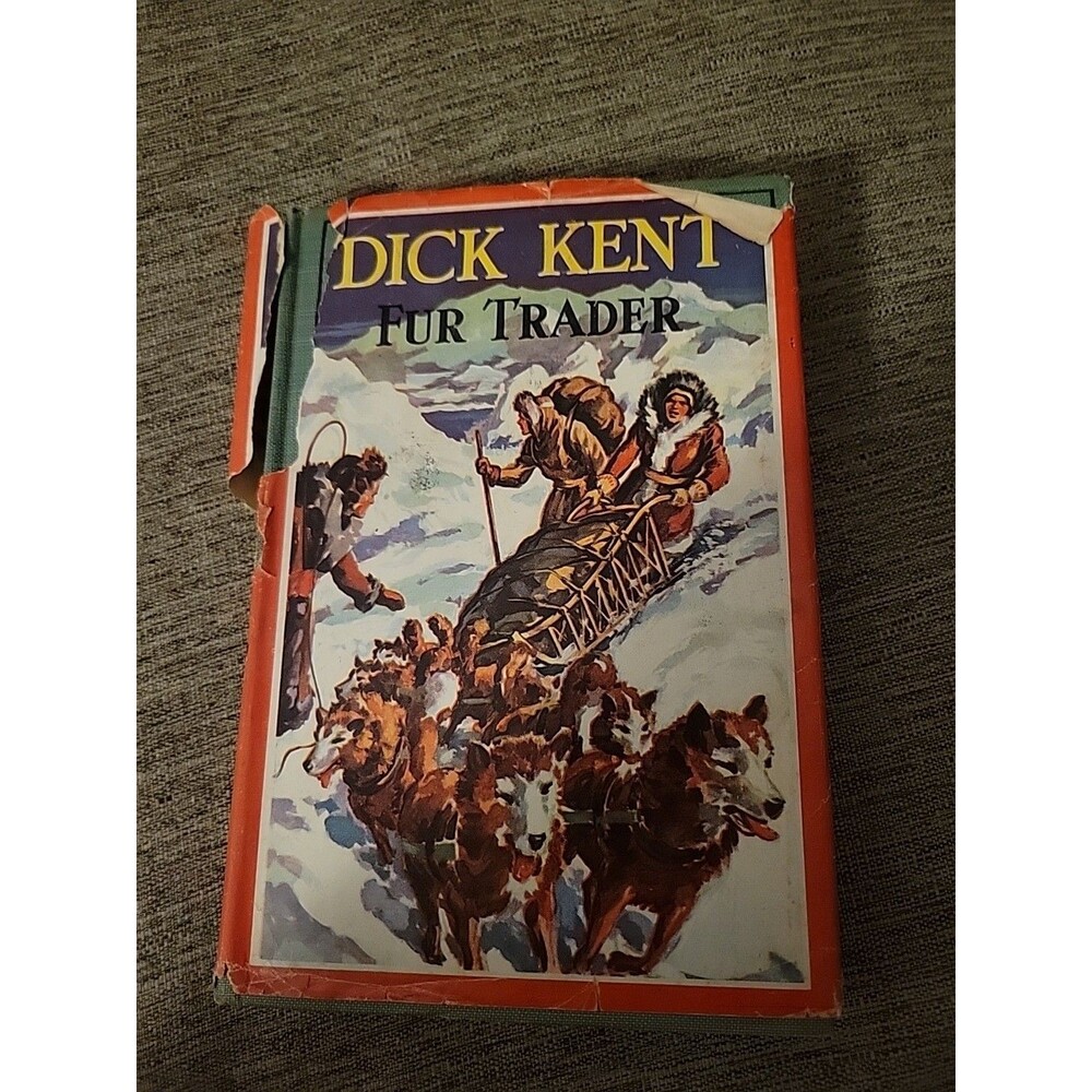 1927 Hardcover Dick Kent Fur Trader By Milton Richards DJ VTG